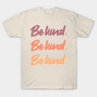 Be kind [Dusk] T-Shirt